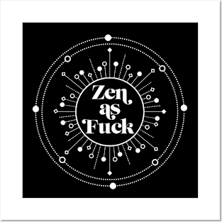 Zen as F*ck Posters and Art